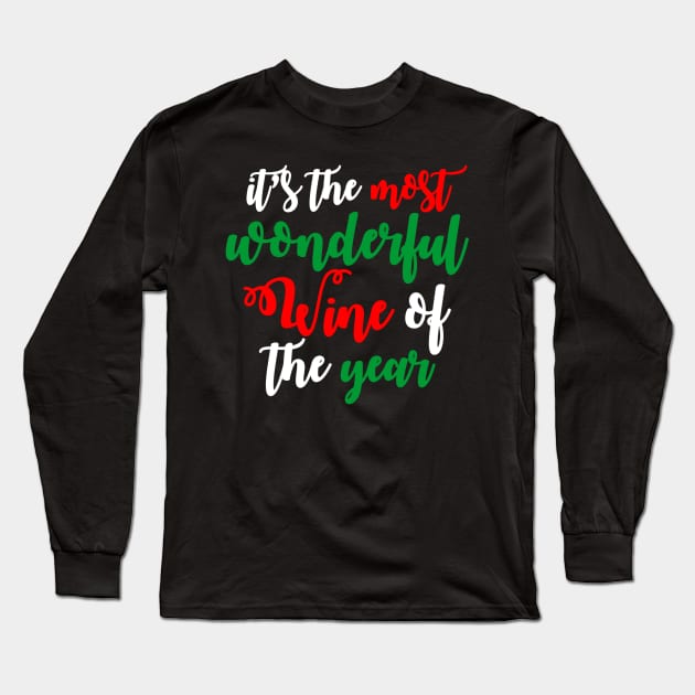 It's The Most Wonderful Wine Of The Year Funny Ugly Xmas Ugly Christmas Long Sleeve T-Shirt by fromherotozero